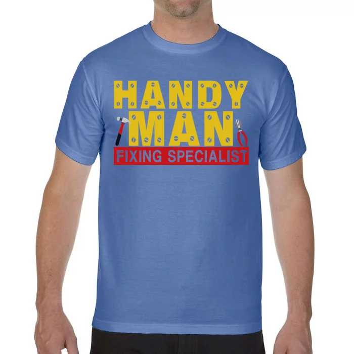 Handy Man Fixing Specialist Comfort Colors T-Shirt