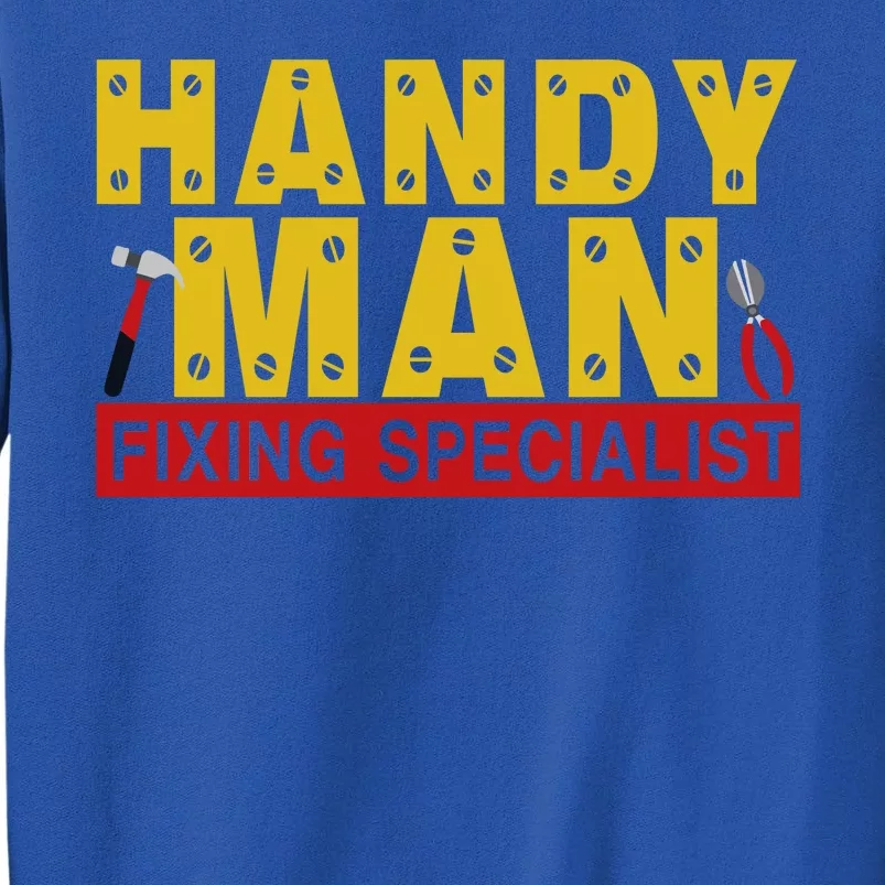 Handy Man Fixing Specialist Tall Sweatshirt