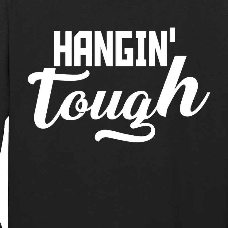 Hangin' Tough Long Sleeve Shirt