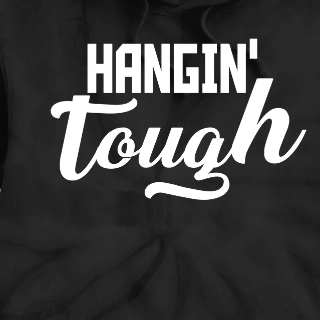 Hangin' Tough Tie Dye Hoodie