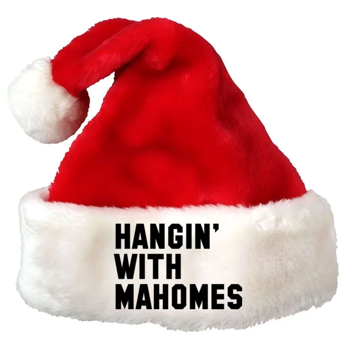 Hangin' With Mahomes Premium Christmas Santa Hat