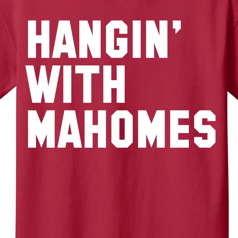 Hangin' With Mahomes Kids T-Shirt