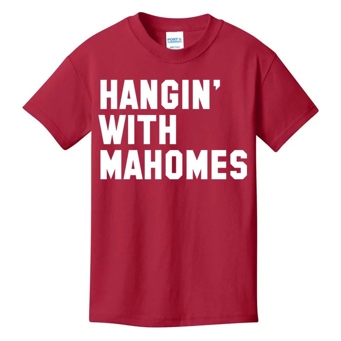 Hangin' With Mahomes Kids T-Shirt