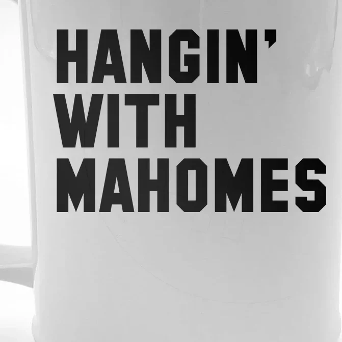 Hangin' With Mahomes Front & Back Beer Stein