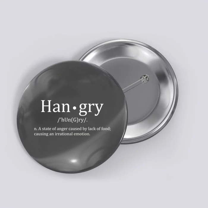 Hangry Definition Han gry Hungry Angry Food Button