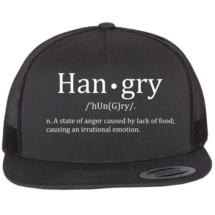 Hangry Definition Han gry Hungry Angry Food Flat Bill Trucker Hat