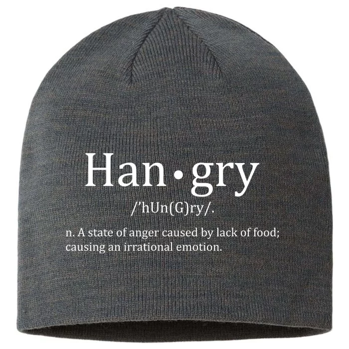 Hangry Definition Han gry Hungry Angry Food 8 1/2in Sustainable Knit Beanie