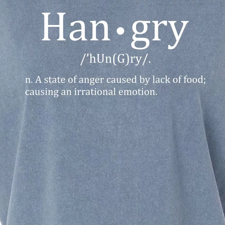 Hangry Definition Han gry Hungry Angry Food Garment-Dyed Women's Muscle Tee