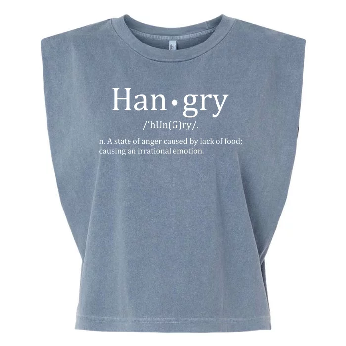 Hangry Definition Han gry Hungry Angry Food Garment-Dyed Women's Muscle Tee