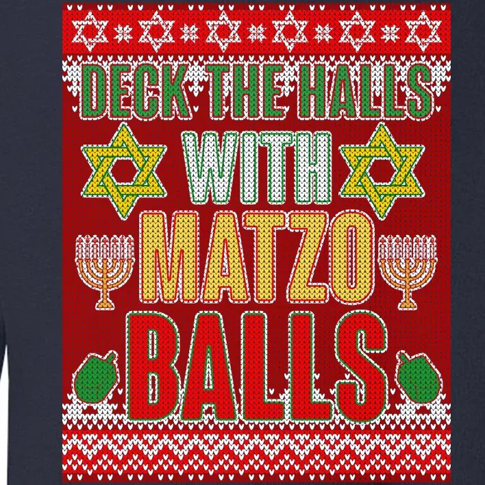 Hanukkah Deck the Halls with Matzo Balls Ugly Toddler Sweatshirt