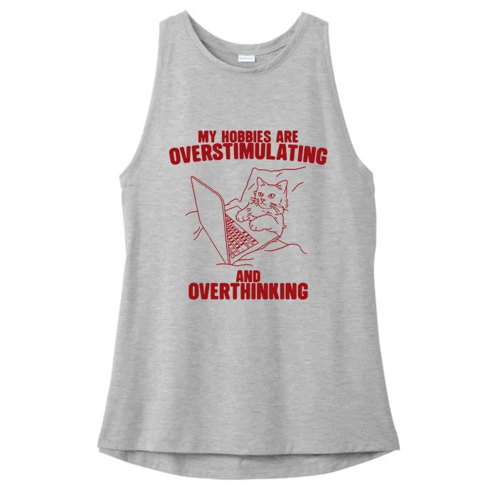 Hobbies Are Overstimulating And Overthinking Ladies Tri-Blend Wicking Tank