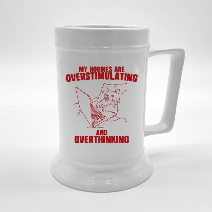 Hobbies Are Overstimulating And Overthinking Front & Back Beer Stein