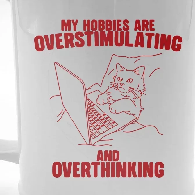 Hobbies Are Overstimulating And Overthinking Front & Back Beer Stein