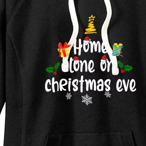 Home Alone On Christmas Eve | Merry Christmas Women's Fleece Hoodie