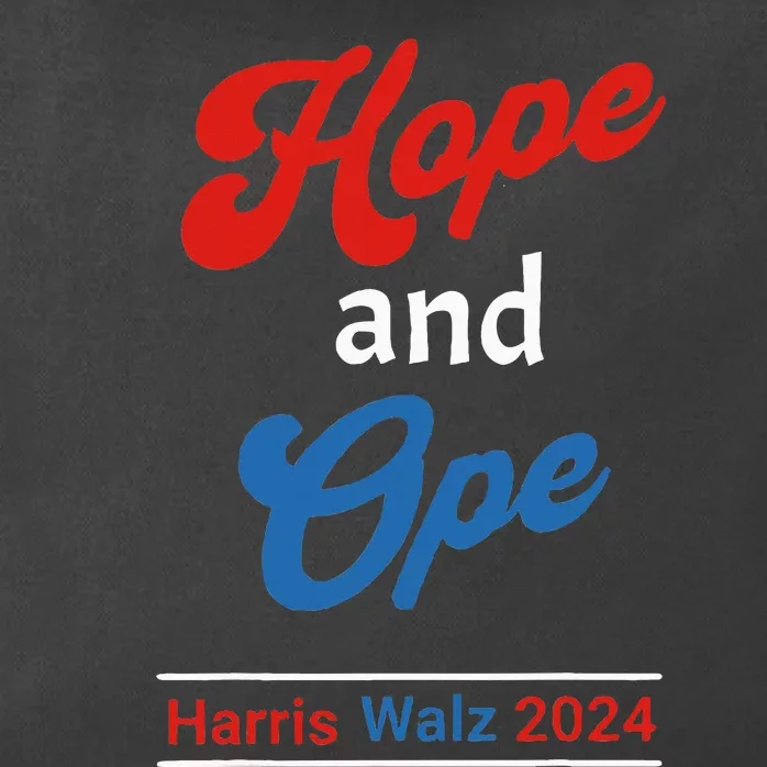 Hope And Ope Harris Walz 2024 Kamala Harris For President Zip Tote Bag