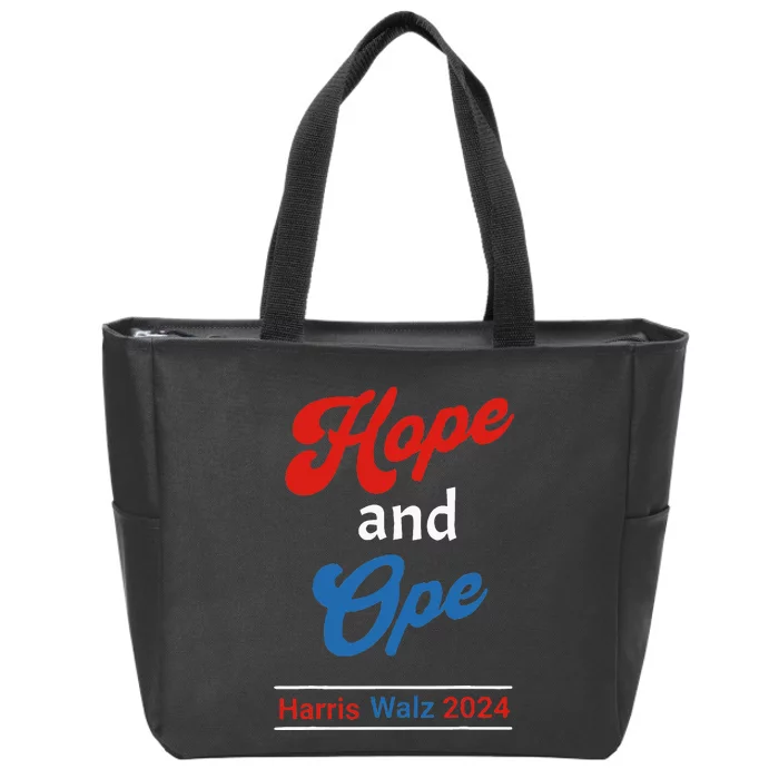 Hope And Ope Harris Walz 2024 Kamala Harris For President Zip Tote Bag