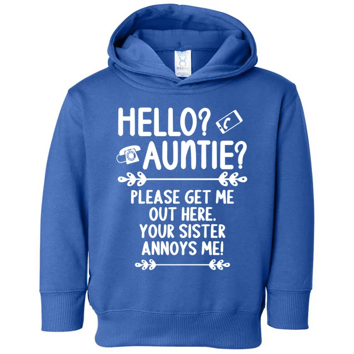 Hello Auntie Please Get Me Out Here Auntie Aunt Nephew Niece Gift Toddler Hoodie