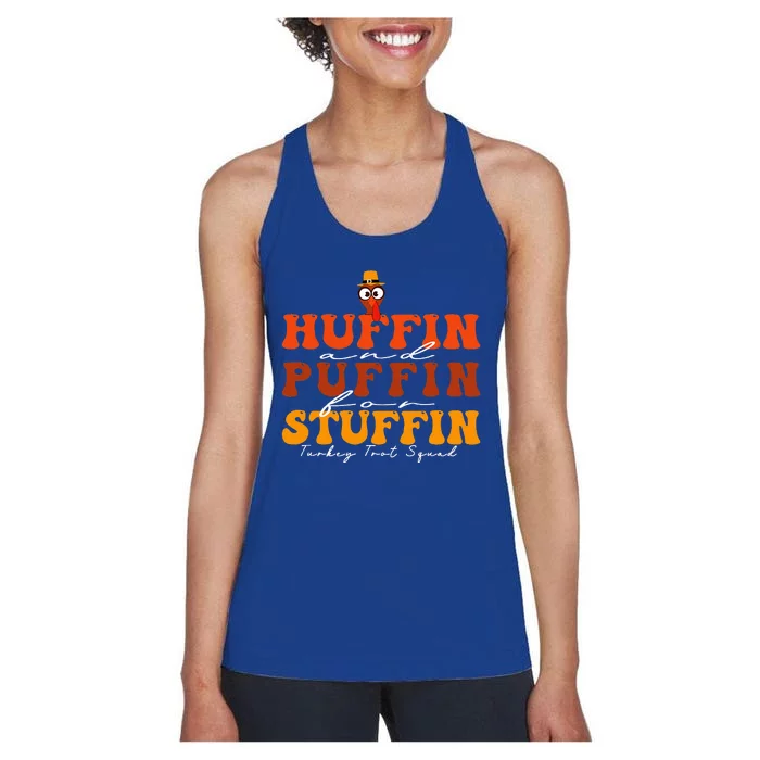 Huffin And Puffin For Stuffin Turkey Trot Squad Thanksgiving Women's Racerback Tank