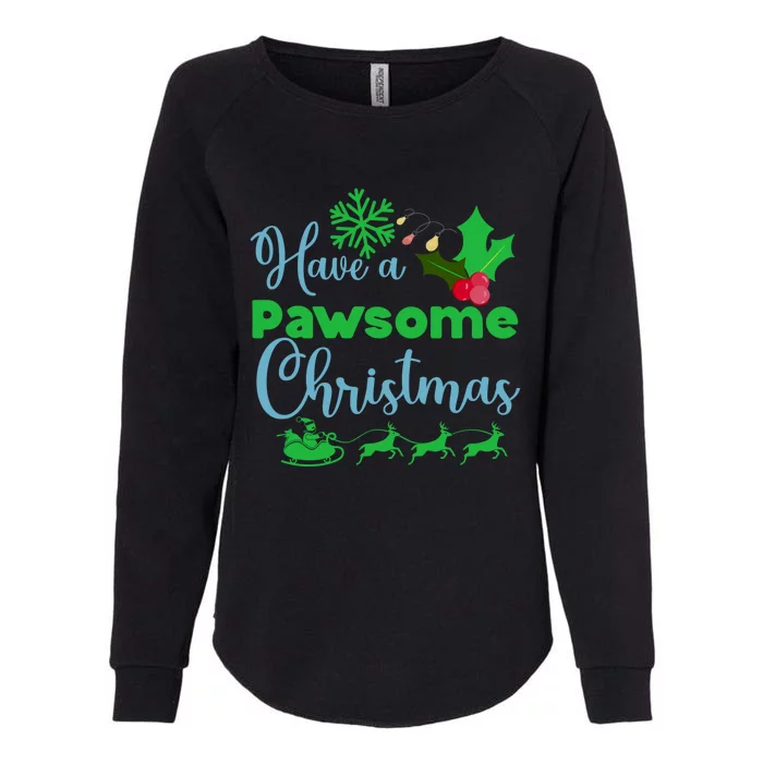 Have A Pawsome Christmas Gift Womens California Wash Sweatshirt