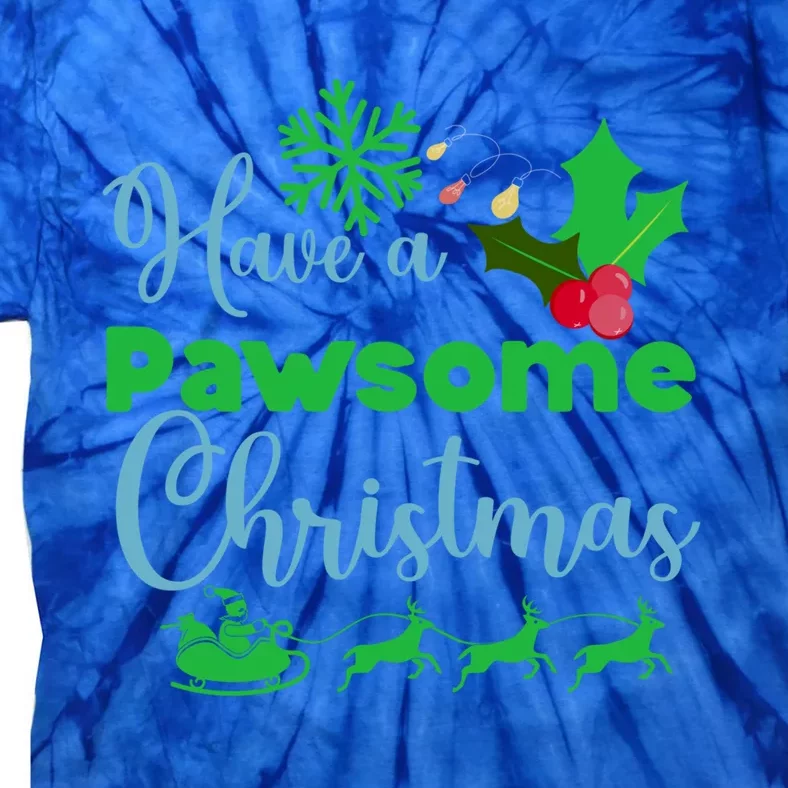 Have A Pawsome Christmas Gift Tie-Dye T-Shirt