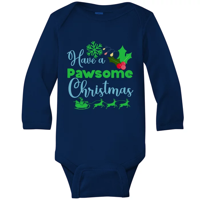 Have A Pawsome Christmas Gift Baby Long Sleeve Bodysuit