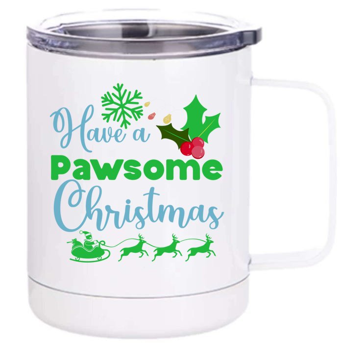 Have A Pawsome Christmas Gift Front & Back 12oz Stainless Steel Tumbler Cup