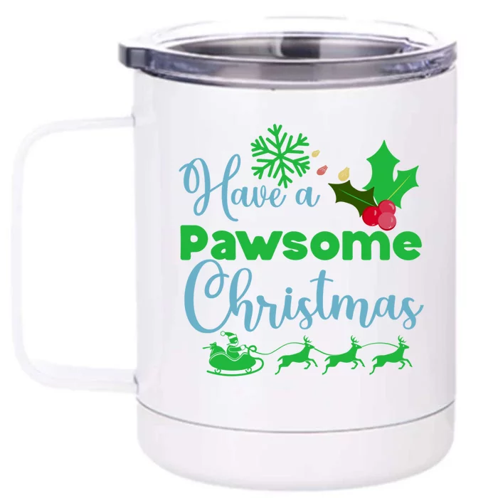 Have A Pawsome Christmas Gift Front & Back 12oz Stainless Steel Tumbler Cup