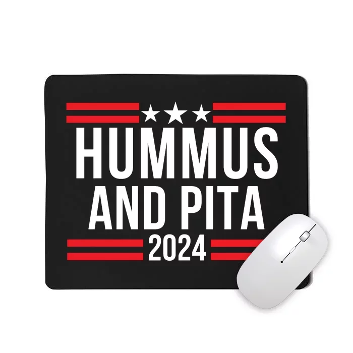 Hummus And Pita 2024 Healthy Foodie Political Election Mousepad