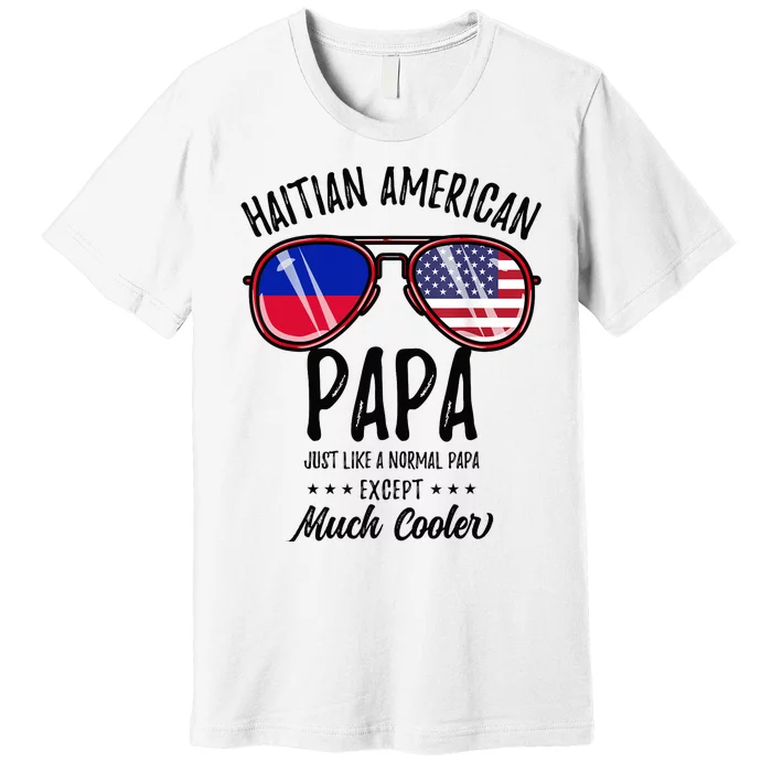 Haitian American Papa Haitian Fathers Day Premium T-Shirt