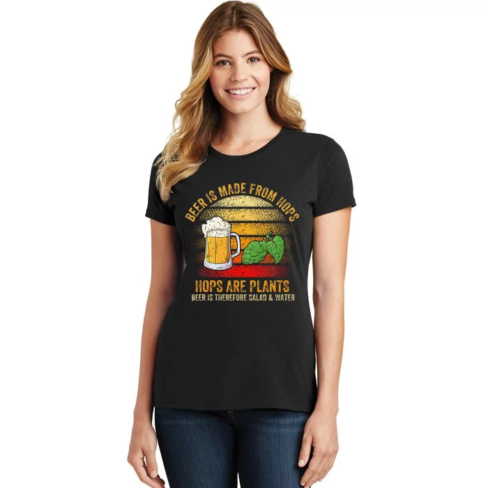 Hops Are Plants Beer Therefore Salad & Water Women's T-Shirt