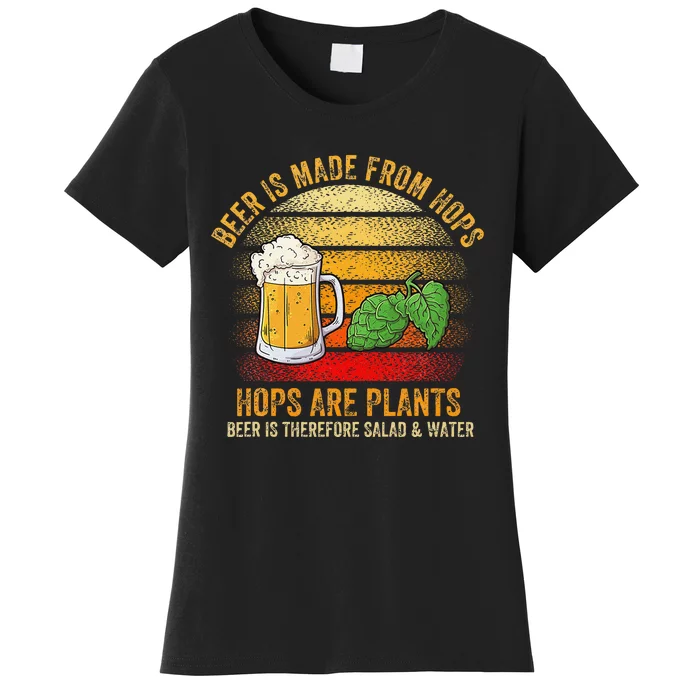 Hops Are Plants Beer Therefore Salad & Water Women's T-Shirt