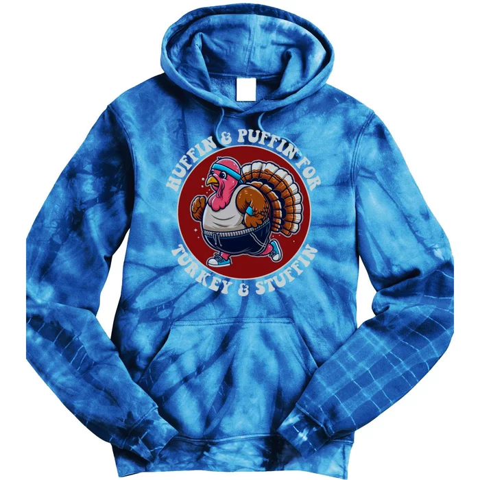 Huffin And Puffin For Turkey And Stuffin Funny Trot Run Gift Tie Dye Hoodie