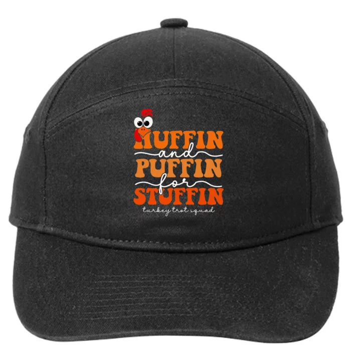 Huffin And Puffin For Stuffin Turkey Trot Squad Thanksgiving 7-Panel Snapback Hat