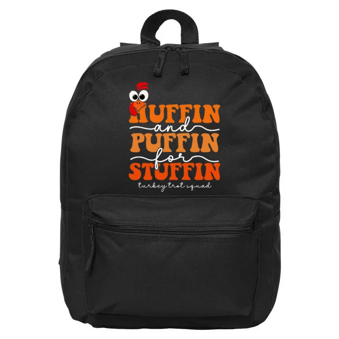 Huffin And Puffin For Stuffin Turkey Trot Squad Thanksgiving 16 in Basic Backpack