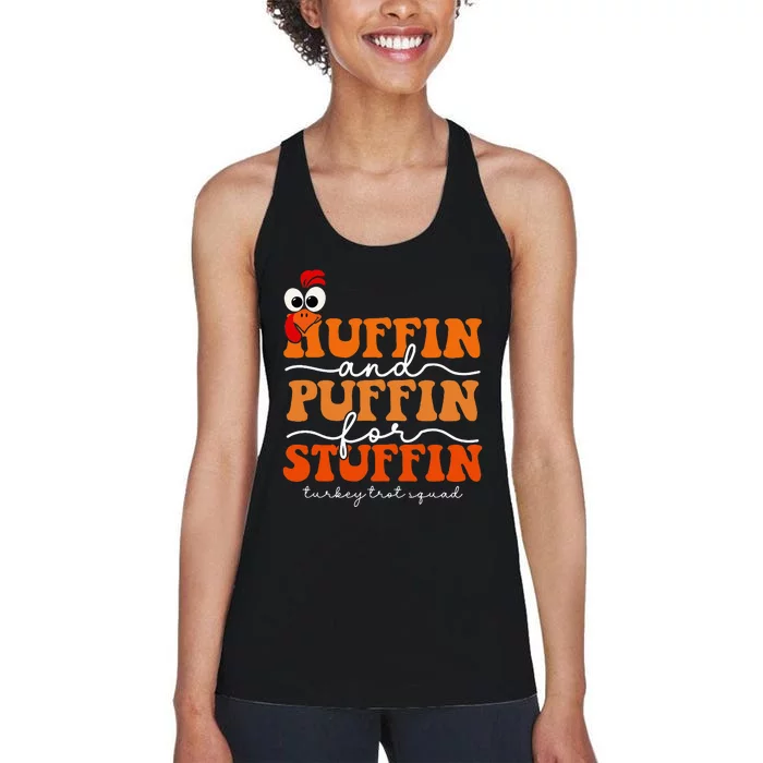 Huffin And Puffin For Stuffin Turkey Trot Squad Thanksgiving Women's Racerback Tank