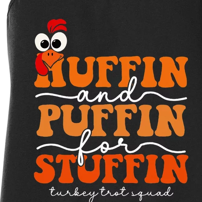 Huffin And Puffin For Stuffin Turkey Trot Squad Thanksgiving Women's Racerback Tank