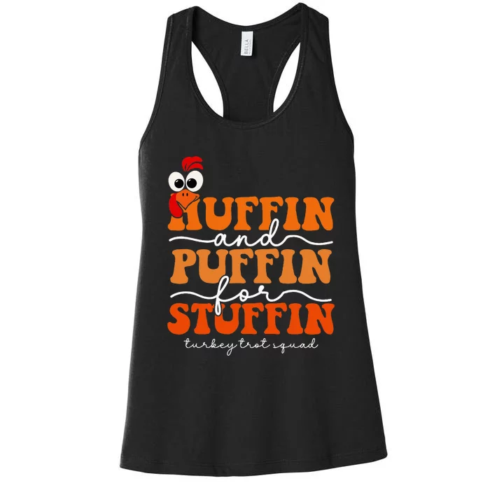 Huffin And Puffin For Stuffin Turkey Trot Squad Thanksgiving Women's Racerback Tank