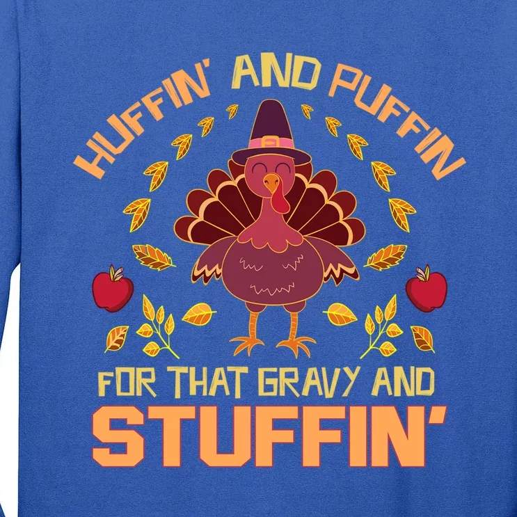 Huffin And Puffin For Stuffin Turkey Trot Squad Thanksgiving Gift Tall Long Sleeve T-Shirt