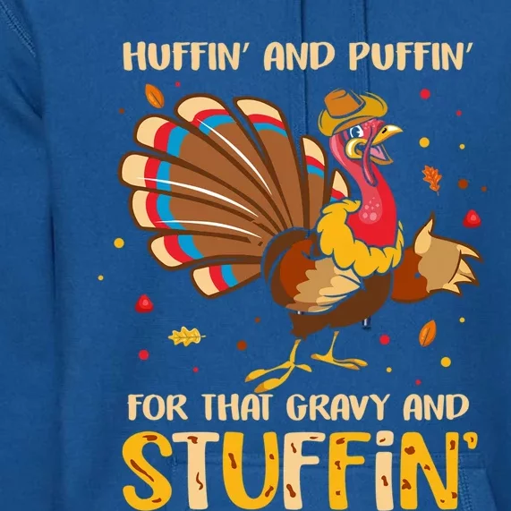 Huffin And Puffin For Stuffin Turkey Trot Squad Thanksgiving Gift Premium Hoodie