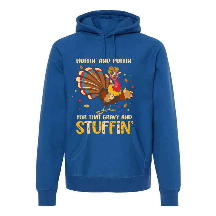 Huffin And Puffin For Stuffin Turkey Trot Squad Thanksgiving Gift Premium Hoodie