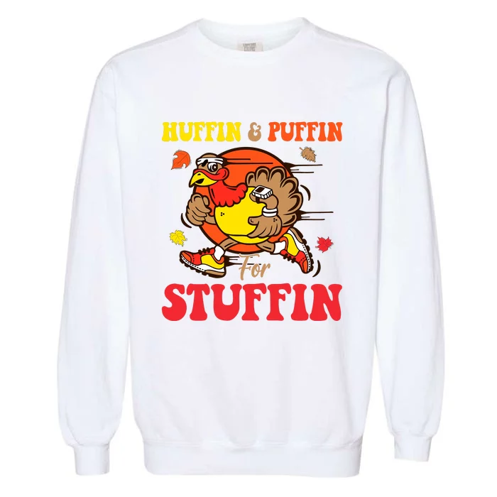 Huffin And Puffin Stuffin Thanksgiving Cute Turkey Run Trot Garment-Dyed Sweatshirt