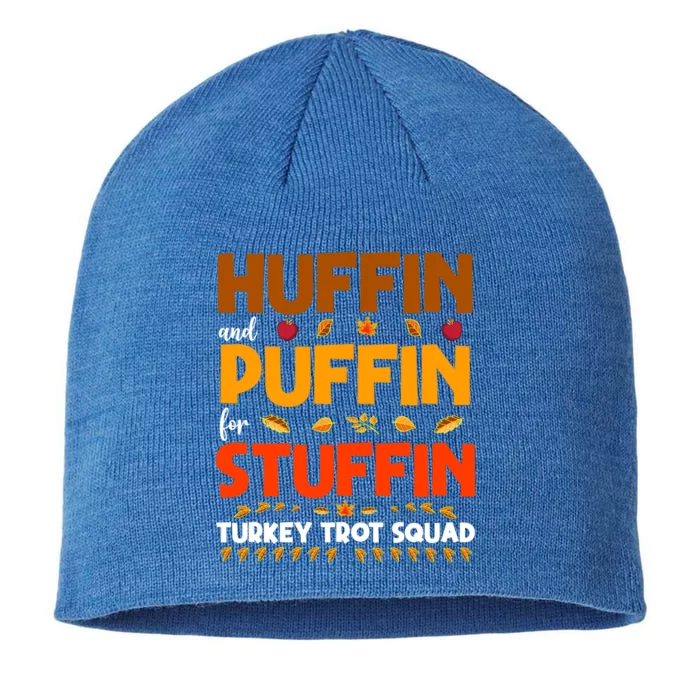 Huffin And Puffin For Stuffin Turkey Trot Squad Cool Gift 8 1/2in Sustainable Knit Beanie