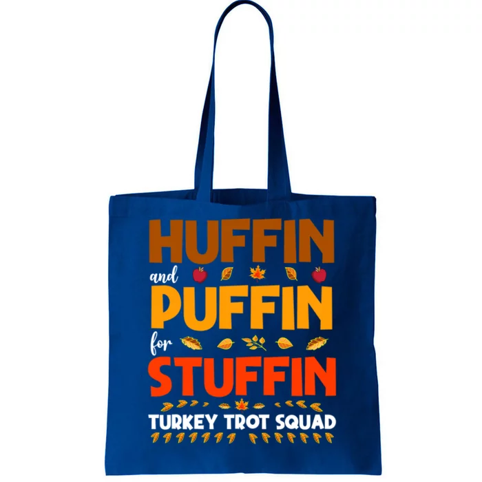 Huffin And Puffin For Stuffin Turkey Trot Squad Cool Gift Tote Bag