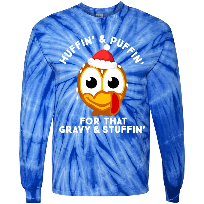 Huffin And Puffin For That Gravy And Stuffin Cute Turkey Face Gift Tie-Dye Long Sleeve Shirt