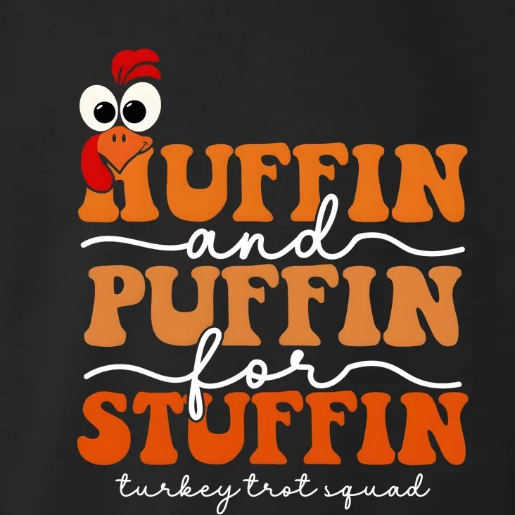 Huffin And Puffin For Stuffin Turkey Trot Squad Thanksgiving Toddler Hoodie