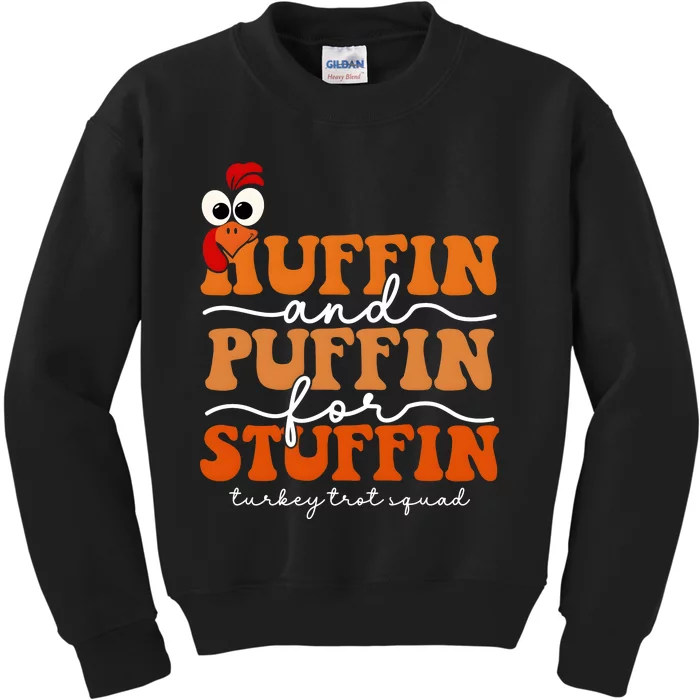 Huffin And Puffin For Stuffin Turkey Trot Squad Thanksgiving Kids Sweatshirt