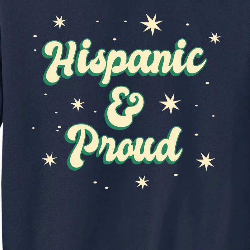 Hispanic And Proud Tall Sweatshirt