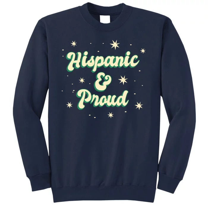 Hispanic And Proud Tall Sweatshirt