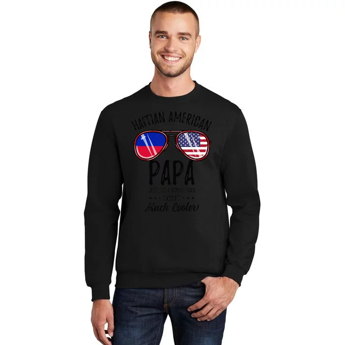 Haitian American Papa Haitian Fathers Day Tall Sweatshirt