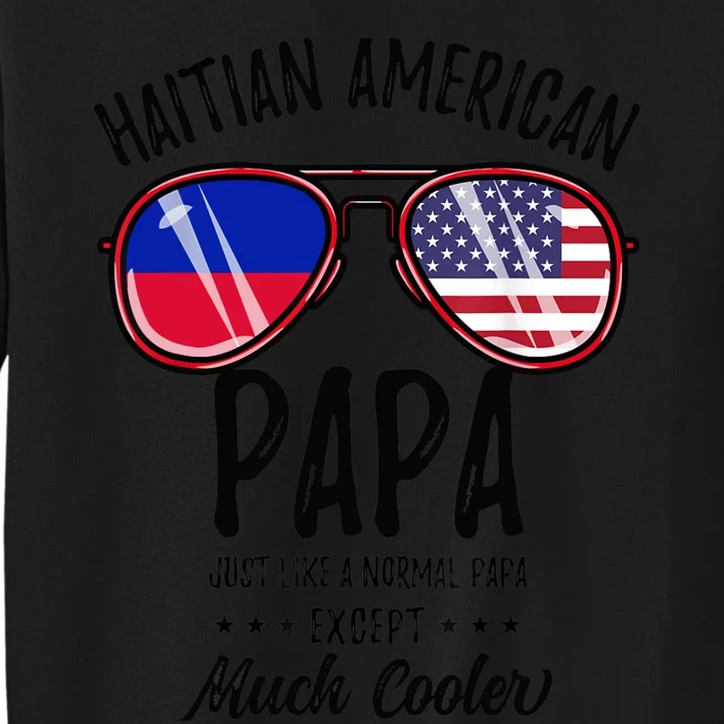 Haitian American Papa Haitian Fathers Day Tall Sweatshirt